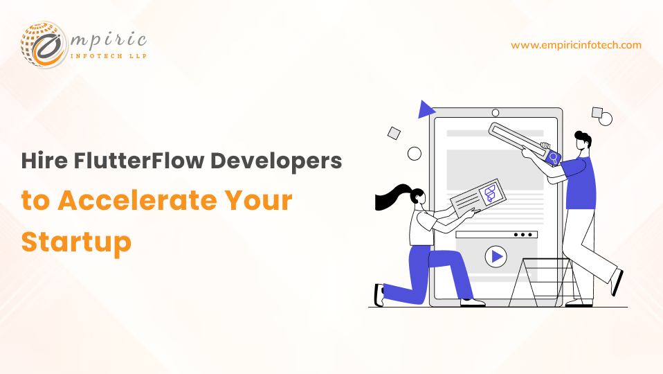 Hire FlutterFlow Developers to Accelerate Your Startup